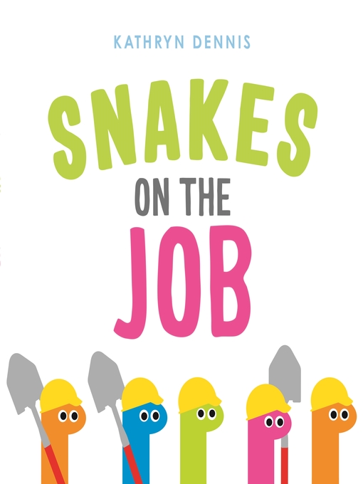 Title details for Snakes on the Job by Kathryn Dennis - Available